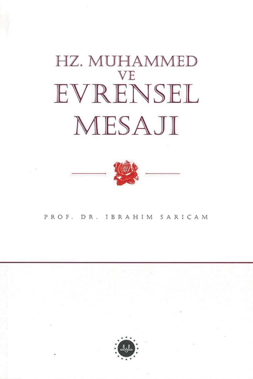 Hz. Muhammed ve Evrensel Mesajı