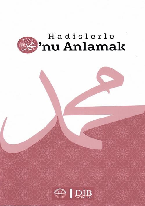 Hadislerle O'nu Anlamak